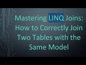 Mastering LINQ Joins: How to Correctly Join Two Tables with the Same Model