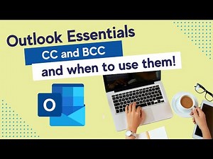 Outlook Essentials: CC and BCC, and when to use them!
