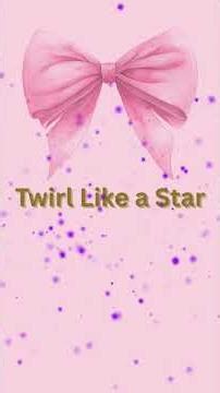 Twirl Like a Star