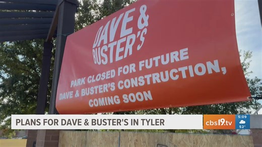 Construction to begin 'soon' for Dave & Buster's Tyler location