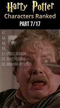Ranking EVERY Harry Potter Character | Part 7 (#47 - #53)
