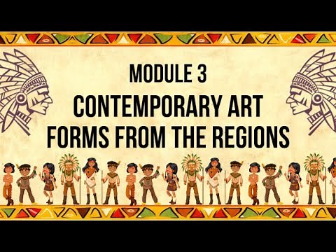 MODULE 3: CONTEMPORARY ART FORMS FROM THE REGIONS