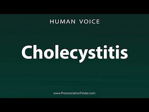 How To Pronounce Cholecystitis