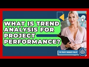 What Is Trend Analysis For Project Performance? - The Project Manager Toolkit
