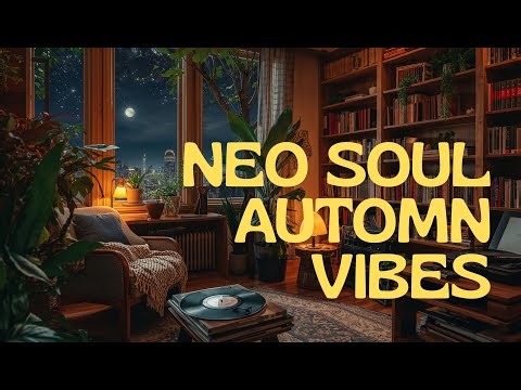 Neo Soul R&B Vibes 🌙 Chill, Relax, Study, & Feel Good Music #neosoul #neosoulmusic