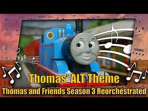Thomas' ALT Theme: Thomas and Friends Season 3 Reorchestrated (Free to Use)