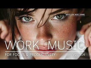 Work Music for Focus & Productivity | Gentle and Productive Work Flow