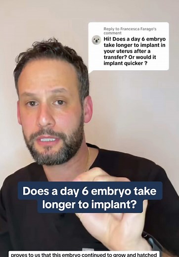 Day 6 Embryo Implantation: Faster or Slower?