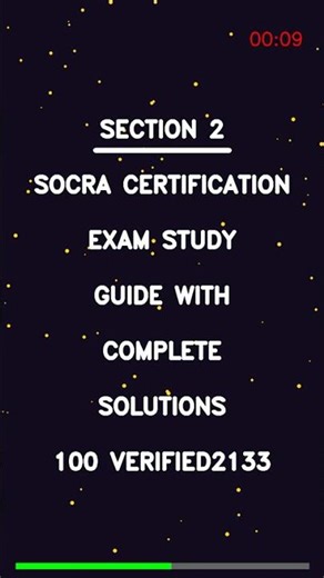 SoCRA Certification Exam Study Guide with Complete Solutions 100 Verified2133 Latest