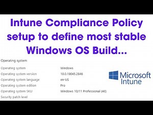 Step-by-Step Guide: Intune Compliance Policies for Windows OS build
