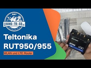 Bester Wohnmobil-Router der Welt ;-). Teltonika WLAN und LTE Router RUT950 / RUT955
