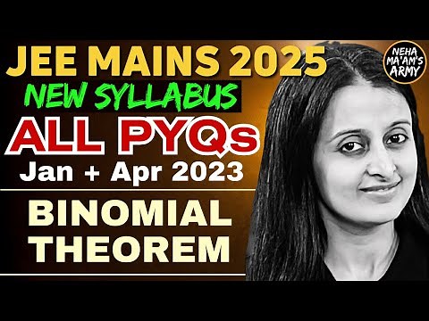 JEE 2025 BINOMIAL THEOREM |ALL PYQ's for JEE MAINS JAN-APR 2023 |EASIEST SOLUTIONS | NEHA AGRAWAL |