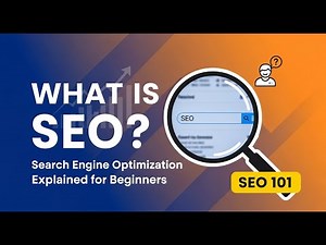 What is SEO? Search Engine Optimization Explained for Beginners | SEO 101