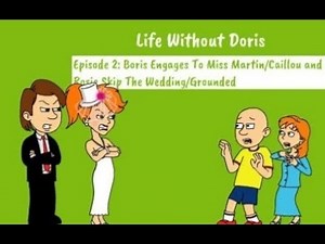 Life Without Doris: Episode 2 - Caillou And Rosie Skip The Wedding/Grounded