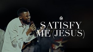 MP3 DOWNLOAD: Essence Of Worship - Satisfy Me (Jesus) [  Lyrics] | CeeNaija