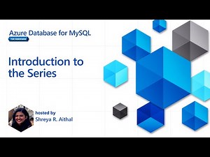 Introduction to the Beginners Series [1 of 16] | Azure Database for MySQL - Beginners Series
