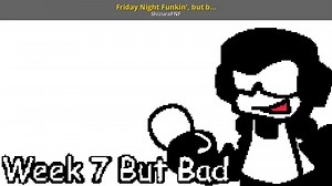 Friday Night Funkin', but bad (WEEK 7 REMAKE) Mod for Friday Night Funkin' | FNF Mods