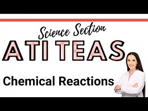 ATI TEAS 7 Science Course | Chemical Reactions