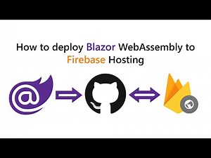 How to Deploy Blazor WebAssembly to Firebase Hosting