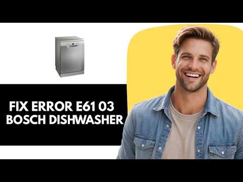 How To Fix Bosch Dishwasher Error E61 03