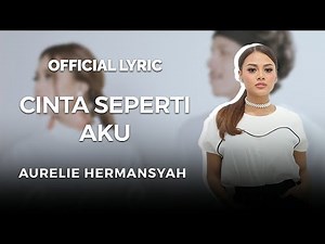 Aurelie Hermansyah - Cinta Seperti Aku (Official Lyric)