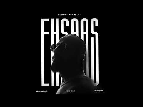 Ehsaas (Lyrics video) Faheem Abdullah Vaibhav Pani /Hyder Dar
