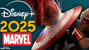 Every Marvel Studios Show & Film Coming To Disney  In 2025 - What's On Disney Plus