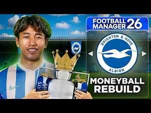 I Rebuilt Brighton Using MONEYBALL | FM26 Rebuild