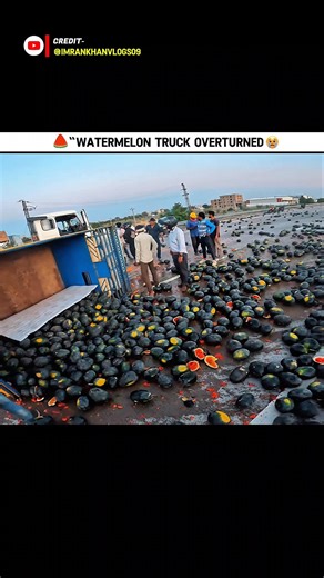 🍉 "WATERMELON TRUCK OVERTURNED 😱