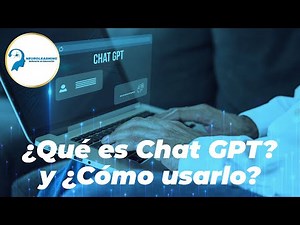 ¿Qué es Chat GPT? y ¿Cómo usarlo?