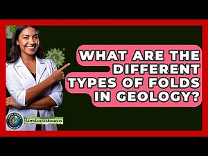 What Are the Different Types of Folds in Geology? - Earth Science Answers
