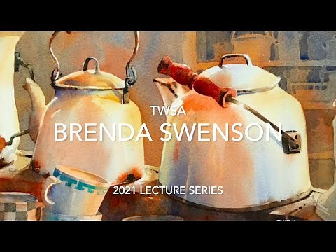 Lecture Series | Brenda Swenson | 2021 | Transparent Watercolor Society of America