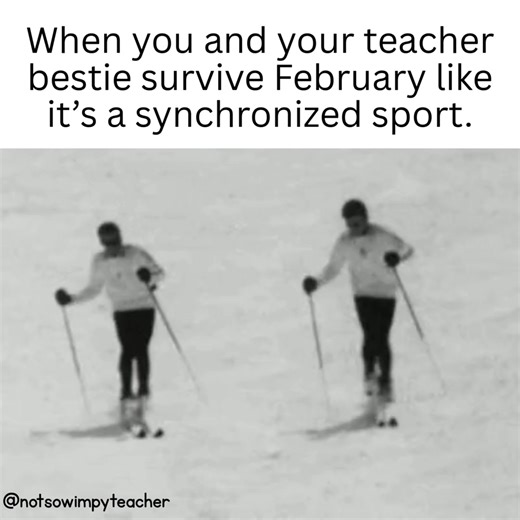 February teaching = an extreme sport. Drop a ❄️ if you and your teacher bestie are surviving in sync right now. | Not So Wimpy Teacher