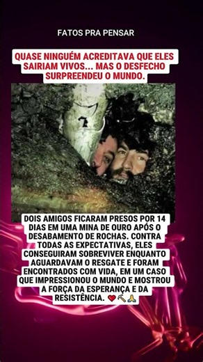 Dois amigos sobreviveram 14 dias soterrados