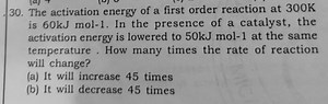 The activation energy of a first order reaction at 300 K is 60 ... | Filo