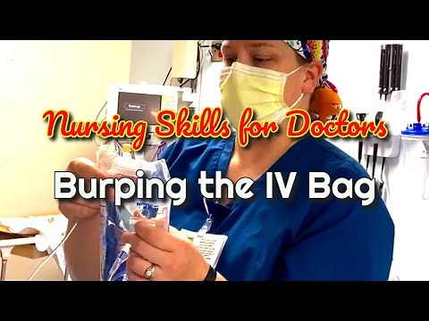 Nursing Skills for Doctors: How to Burp an IV Bag