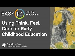 Using Think, Feel, Care for Early Childhood Education | Easy PZ