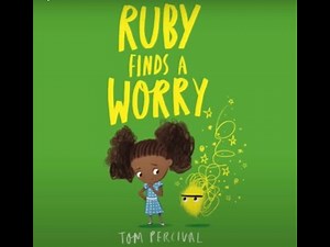 Ruby Finds a Worry by Tom Percival, read aloud fairytale