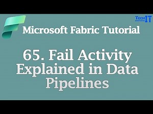 Fail Activity Explained in Data Pipelines | Microsoft Fabric Tutorial