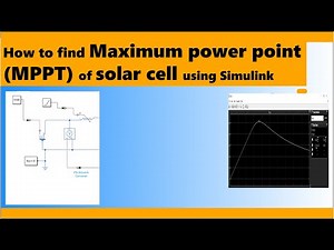Find maximum power point of PV Solar cell in MATLAB Simulink