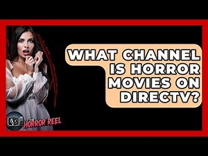 What Channel Is Horror Movies On DirecTV? - The Horror Reel