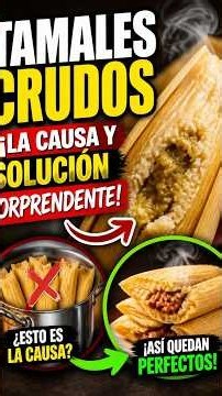 Raw Tamales: The Surprising Cause and Solution!