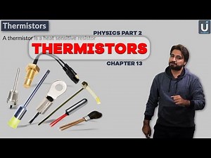 Thermistor class 12 | Applications of thermistor | 12th physics | Ucademy | Chapter # 13