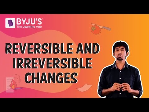 Reversible And Irreversible Changes