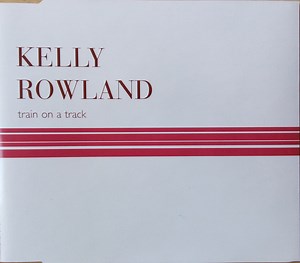Kelly Rowland - Train On A Track