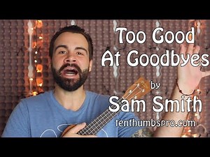 Too Good at Goodbyes - Sam Smith - Easy Beginner Ukulele Song Tutorial