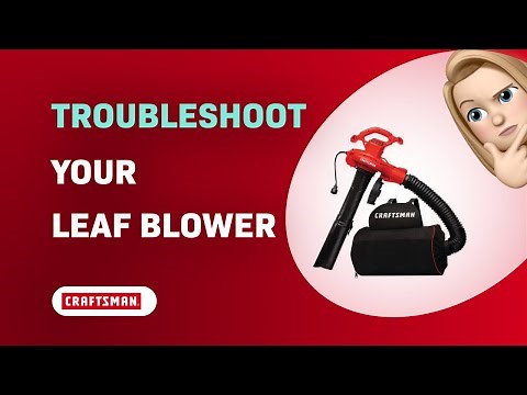 How to Troubleshoot a Craftsman CMEBL7000 Leaf Blower