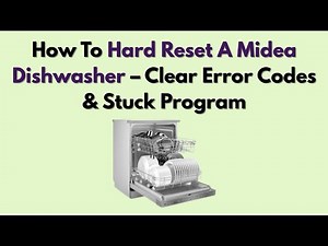 How To Hard Reset A Midea Dishwasher – Clear Error Codes & Stuck Program