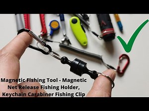 Magnetic Fishing Tool - Magnetic Net Release Fishing Holder, Keychain Carabiner Fishing Clip [4K]