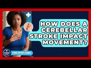 How Does A Cerebellar Stroke Impact Movement? - Stroke Support Channel
